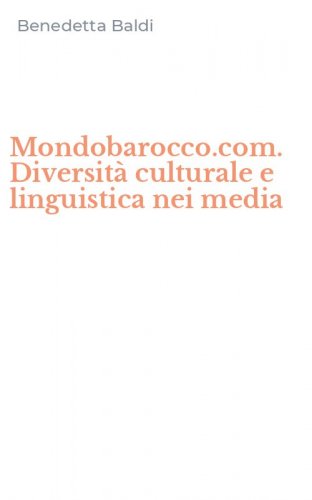Mondobarocco.com. Diversit&agrave; culturale e linguistica nei media