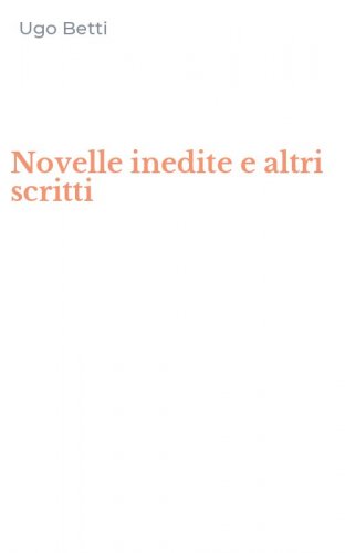 Novelle inedite e altri scritti