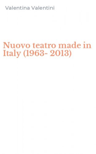 Nuovo teatro made in Italy (1963-2013)