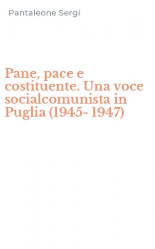 Pane, pace e costituente. Una voce socialcomunista in Puglia (1945-1947)