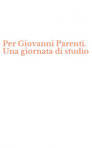 Per Giovanni Parenti. Una giornata di studio