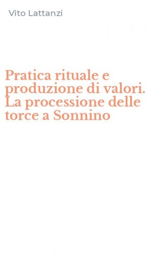 Pratica rituale e produzione di valori. La processione delle torce a Sonnino