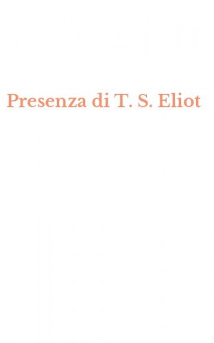 Presenza di T. S. Eliot