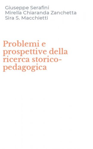 Problemi e prospettive della ricerca storico-pedagogica