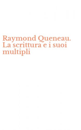 Raymond Queneau. La scrittura e i suoi multipli