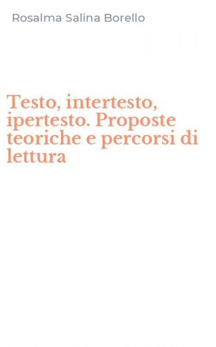 Testo, intertesto, ipertesto. Proposte teoriche e percorsi di lettura