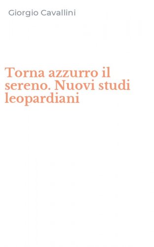 Torna azzurro il sereno. Nuovi studi leopardiani