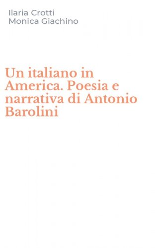 Un italiano in America. Poesia e narrativa di Antonio Barolini