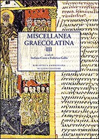 Miscellanea graecolatina. Ediz. italiana, greca e greca antica