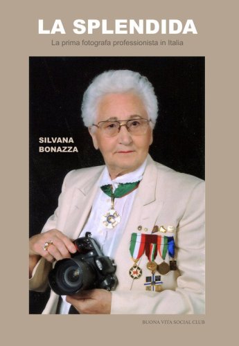 La splendida. La prima fotografa professionista in Italia