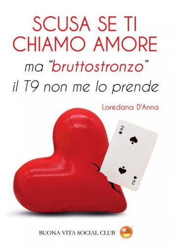 Scusa se ti chiamo amore ma &laquo;bruttostronzo&raquo; il T9 non me lo prende