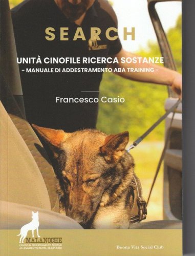 Search. Unit&agrave; cinofile ricerca sostanze. Manuale di addestramento ABA training