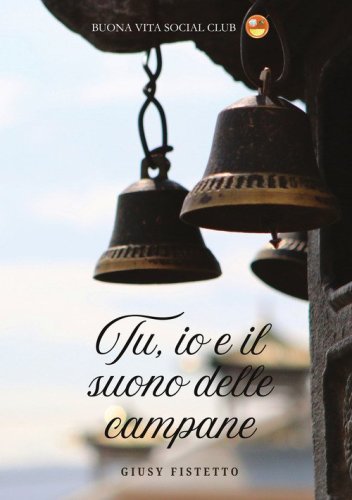 Tu, io e il suono delle campane