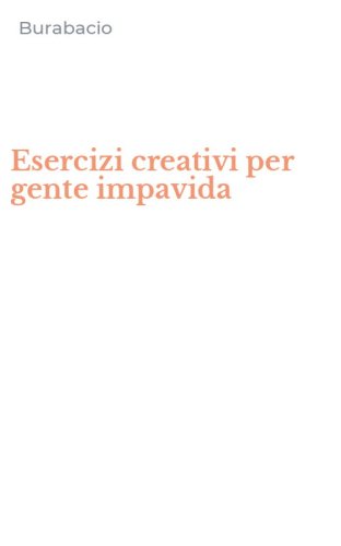 Esercizi creativi per gente impavida