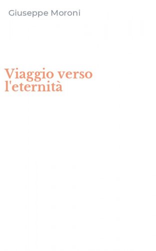 Viaggio verso l'eternit&agrave;