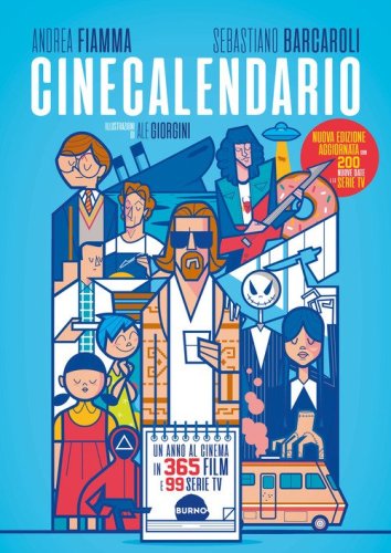 Cinecalendario. Un anno al cinema in 365 film e 99 serie TV
