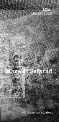 Mare di Sefarad. con Incrocio a T&eacute;touan. Due raccolte di poesie