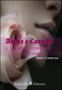 Ambra e cannella. L'amore impossibile &egrave; per sempre