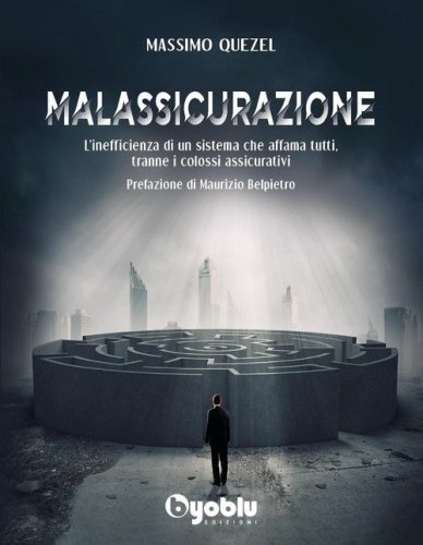 Malassicurazione. L'inefficienza di un sistema che affama tutti, tranne i colossi assicurativi