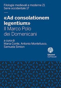 &laquo;Ad consolationem legentium&raquo;. Il Marco Polo dei Domenicani