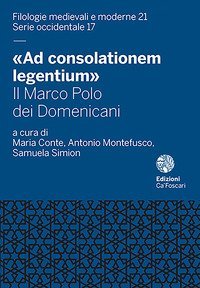 &laquo;Ad consolationem legentium&raquo;. Il Marco Polo dei Domenicani