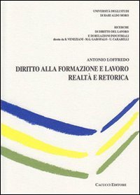 Diritto alla formazione e lavoro. Realt&agrave; e retorica