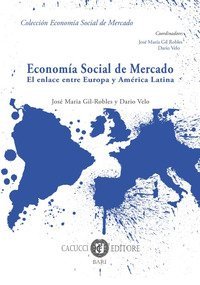 Econom&iacute;a social de mercado. El enlace entre Europa y Am&eacute;rica Latina
