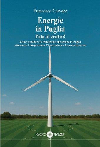 Energie in Puglia. Pale al centro