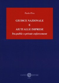 Giudice nazionale e aiuti alle imprese fra public e private enforcement