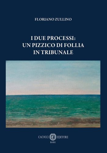 I due processi: un pizzico di follia in tribunale