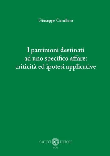 I patrimoni destinati ad uno specifico affare: criticit&agrave; ed ipotesi applicative