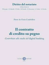 Il contratto di credito su pegno. Contributo allo studio del digital banking