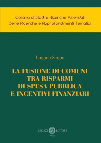 La fusione di comuni tra risparmi di spesa pubblica e incentivi finanziari