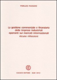 La gestione commerciale e finanziaria delle imprese industriali operanti sui mercati internazionali