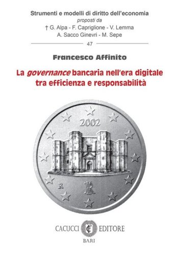 La &laquo;governance&raquo; bancaria nell'era digitale tra efficienza e responsabilit&agrave;