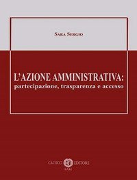 L'azione amministrativa: partecipazione, trasparenza e accesso