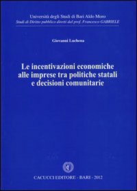 Le incentivazioni economiche alle imprese tra politiche statali e decisioni comunitarie