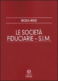 Le societ&agrave; fiduciarie. S.I.M.