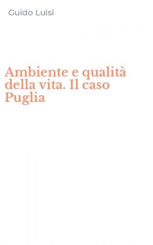 Ambiente e qualit&agrave; della vita. Il caso Puglia