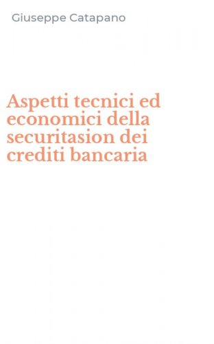 Aspetti tecnici ed economici della securitasion dei crediti bancaria