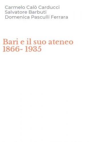 Bari e il suo ateneo 1866-1935