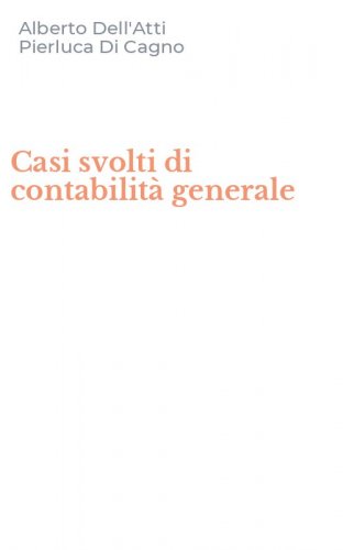 Casi svolti di contabilit&agrave; generale