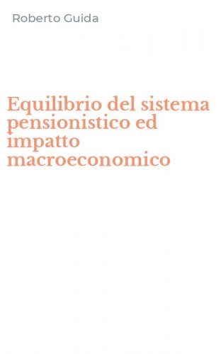 Equilibrio del sistema pensionistico ed impatto macroeconomico
