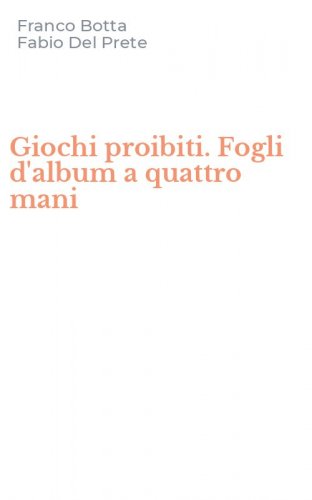 Giochi proibiti. Fogli d'album a quattro mani