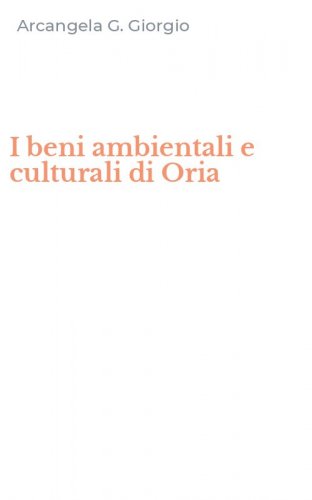 I beni ambientali e culturali di Oria