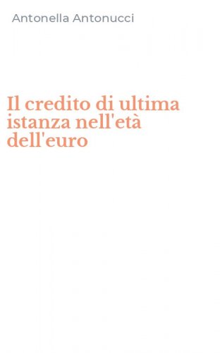 Il credito di ultima istanza nell'et&agrave; dell'euro