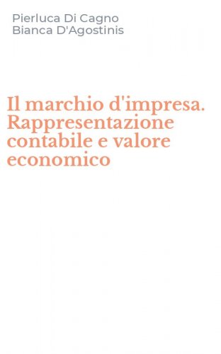 Il marchio d'impresa. Rappresentazione contabile e valore economico