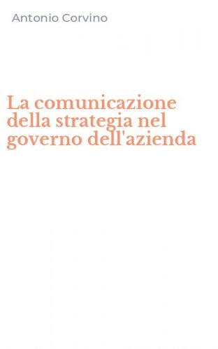 La comunicazione della strategia nel governo dell'azienda