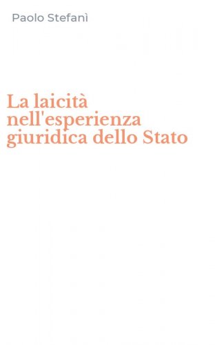 La laicit&agrave; nell'esperienza giuridica dello Stato