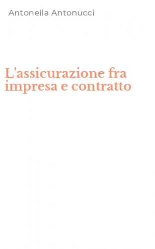 L'assicurazione fra impresa e contratto